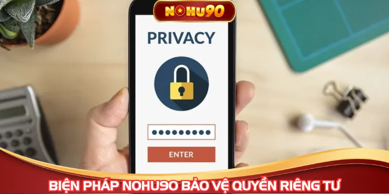 Quyền riêng tư được nhà cái áp dụng công nghệ hiện đại